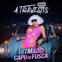 Hitmado Capu de Fusca - Single - A Travestis