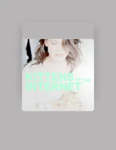 Listen to Kittens of the Internet, watch music videos, read bio, see tour dates & more!