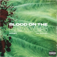 Blood On The Leaves - Single - Roney & Sick Ppl