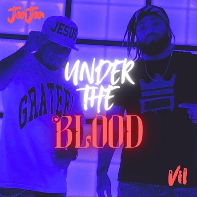 Under the Blood (feat. Brotha John) - Single