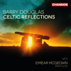 Celtic Reflections - Barry Douglas & Eimear McGeown