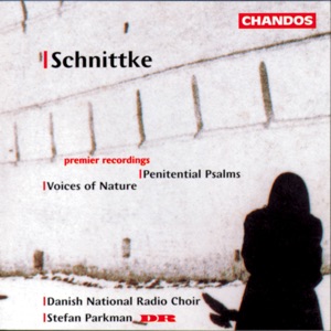 Schnittke: Penitential Psalms & Voices of Nature
