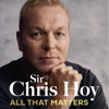 All That Matters - Sir Chris Hoy