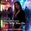 Georga Music International - I Can't Love The Way You Do