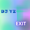 Exit - EP - DJ Yz