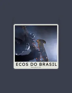 Ecos do Brasilを聴いたり、ミュージックビデオを鑑賞したり、経歴やツアー日程などを確認したりしましょう！