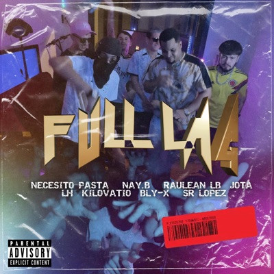 FULL LAG (feat. Necesito Pasta, Nay.B, Kilovatio, Jota, Bly-X, LH & Sr Lopez) - Single