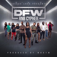 The DFW RnB Cypher (feat. Branesha B, Javon The RnB TeddyBear, Roseé, Tae Love, SunShine Tha Goddess, D Smooth, Adrienne Lashe, Michelle Renee, PapiFlave & T Flores) - Single - Lashae Love
