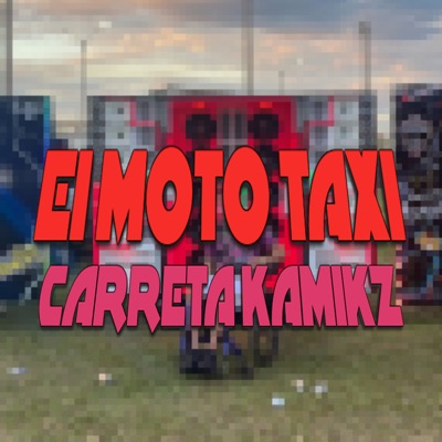 Ei Moto Taxi X Carreta Kamikz - Single