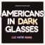 Americans In Dark Glasses / Cuz We're Cunts - Single