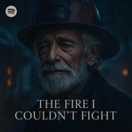 The Fire I Couldn’t Fight - Single