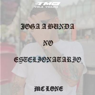 JOGA A BUNDA NO ESTELIONATARIO (feat. MC LONE & Iraqui ZL) - Single