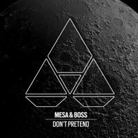 Don’t Pretend - Single - Mesa & Boss