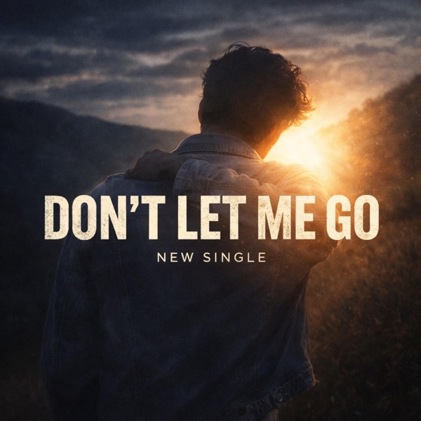 Don't Let Me Go