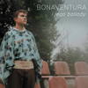 Bonaventura i Jego Ballady - .Bonaventura