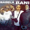 Basela Bani (feat. Mr Nation Thingz, Tracy & Leora)