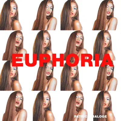Listen to Euphoria - Single by Patricia Baloge