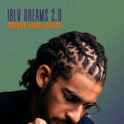 IBLV Dreams 2.0: Author Your Legacy