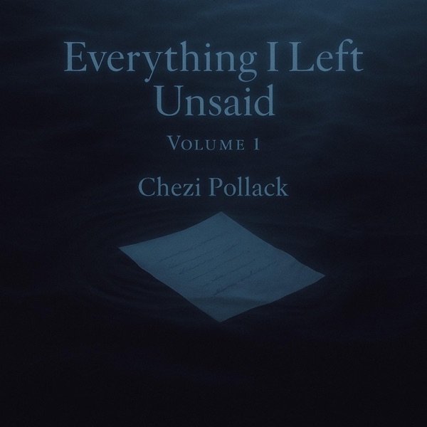 Everything I Left Unsaid, Volume One