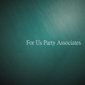 For Us Party Associates - Single