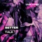 Better Talk - Drew $pires lyrics
