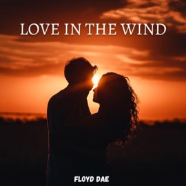 Love In The Wind Floyd Dae