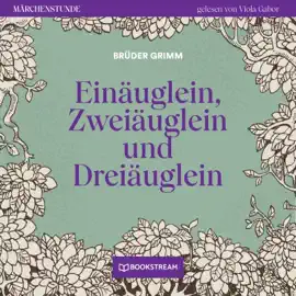 Einäuglein, Zweiäuglein und Dreiäuglein - Märchenstunde, Folge 160