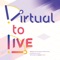 Virtual to Live