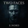Two Faces - E.Nord new Single
