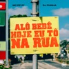 Alô Bebê, Hoje Eu Tô na Rua - Single