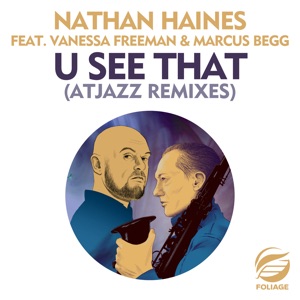 U See That (feat. Vanessa Freeman & Marcus Begg) [Atjazz Love Soul Mix]