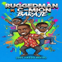 Baraje (Dee Yasso Refix) - Single - Ruggedman & C-Mion