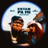 Estan Pa Mi - Single