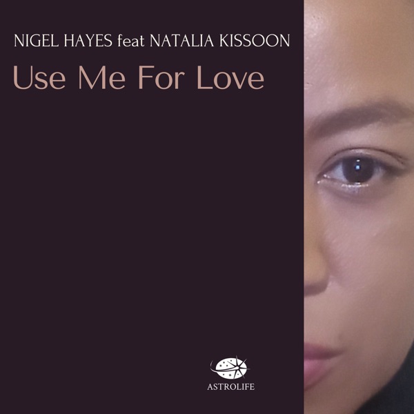 Use Me for Love (feat. Natalia Kissoon) - Single