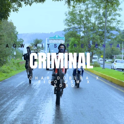 Criminal (feat. Char Doblea & Adro) - Single