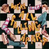 We're All Falling Apart — OCTAVIO the Dweeb