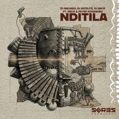 N'ditila (feat. Melvi & Peter Rodrigues & Seres Producoes) - Single