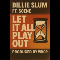 Let It All Play Out (feat. Billie Slum) - Single - Scene and Whop