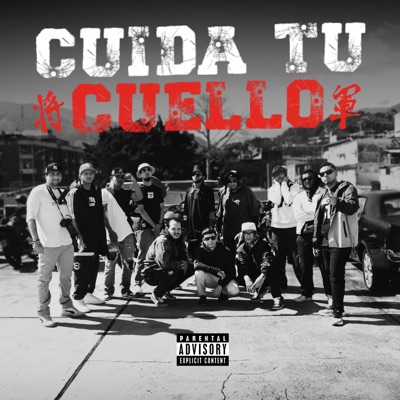 Cuida Tu Cuello (feat. Tambor Beats, Fristail, Haikuraper, MaxyBoy Beatmaker, J Frando, Adex95, ERRE VZLA, Rick Jhosep, The Real Big S, Vehemente Libre & HosbettDDP) - Single