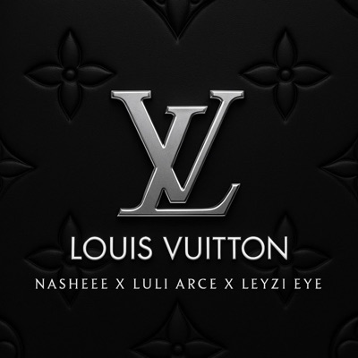 Louis Vuitton (feat. Luli Arce & Leyzi Eye) - Single