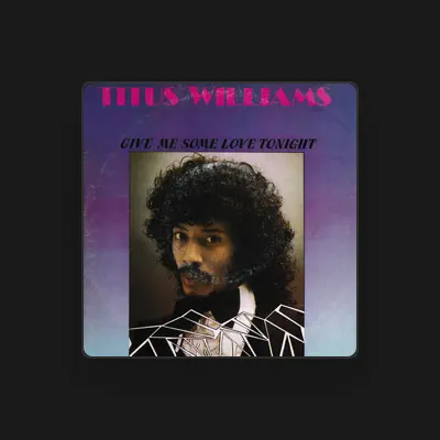 Listen to Titus Williams, watch music videos, read bio, see tour dates & more!