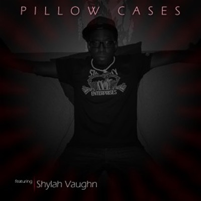 Pillowcases (feat. Shylah Vaughn) - Single