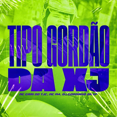 Tipo Gordão da Xj - Single