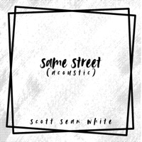 Same Street (Acoustic) - Single - Scott Sean White