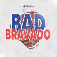 Bad Bravado - Single - Millichab