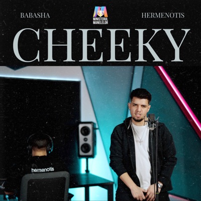 Song - CHEEKY - Babasha, HERMENOTIS & Ministerul Manelelor