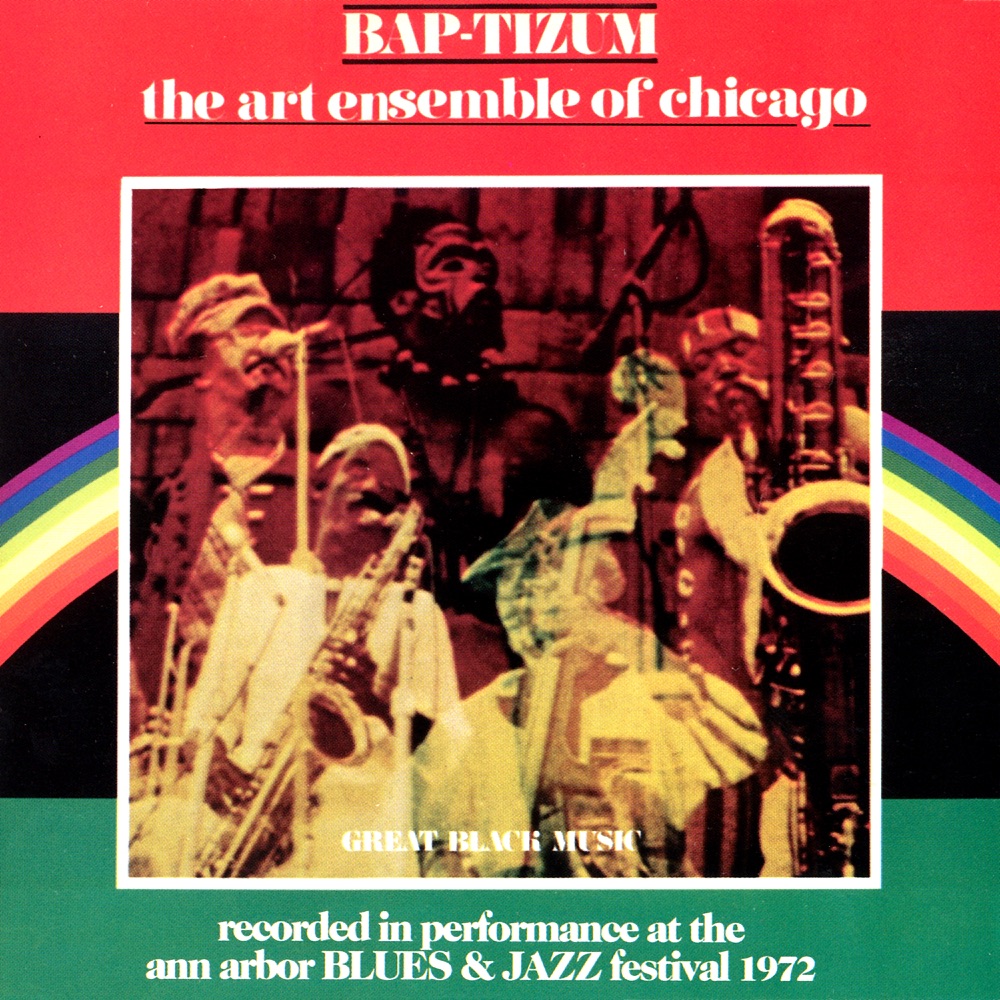 Обложка альбома «Bap-Tizum: Performance At The Ann Arbor Blues Festival (Live)» — The Art Ensemble of Chicago