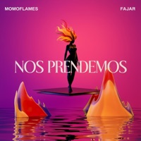 NOS PRENDEMOS (feat. Fajar) - Single - Momoflames