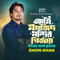 Ami Mosjid Mondir Girjay Kothay Bosbo Parthonay - Single - Emon Khan