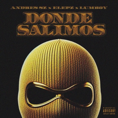 Donde salimos (feat. Lumboy, Elepz & Andrés SZ) - Single